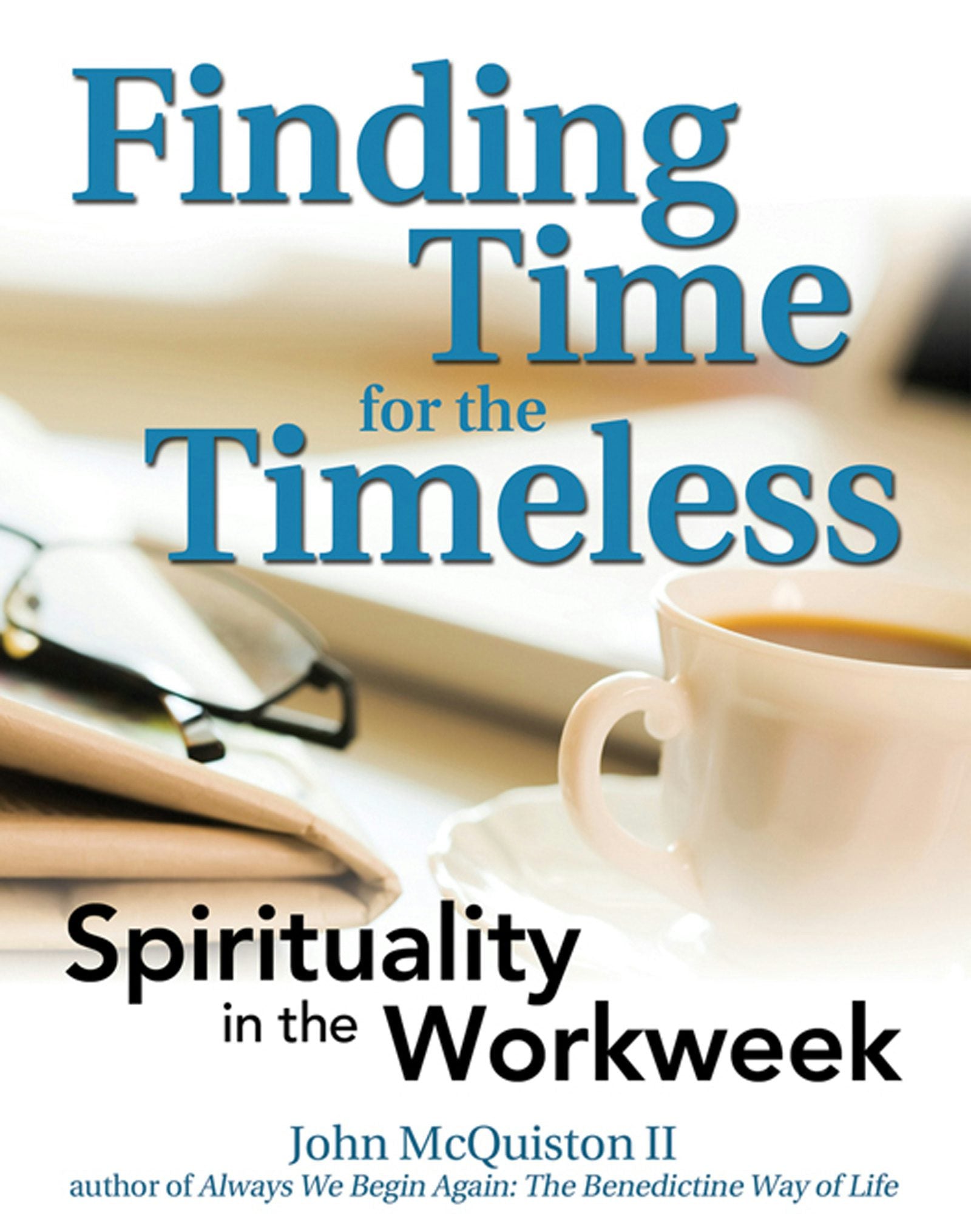 Book cover image for Finding Time for the Timeless ISBN: 9781594733833
